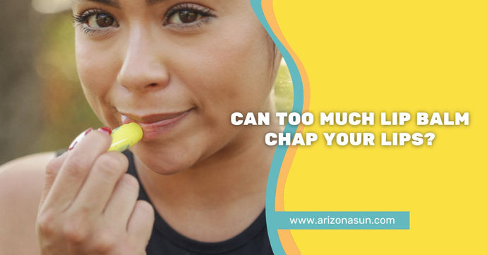 Can Too Much Lip Balm Chap Your Lips?
