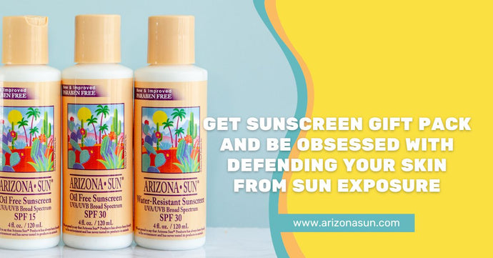 Get Sunscreen Gift Pack and Be Obsessed with Defending Your Skin from Sun Exposure