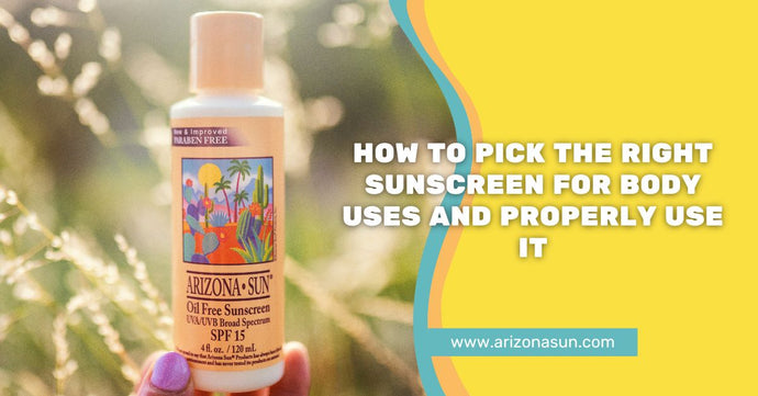How to Pick the Right Sunscreen For Body Uses and Properly Use it