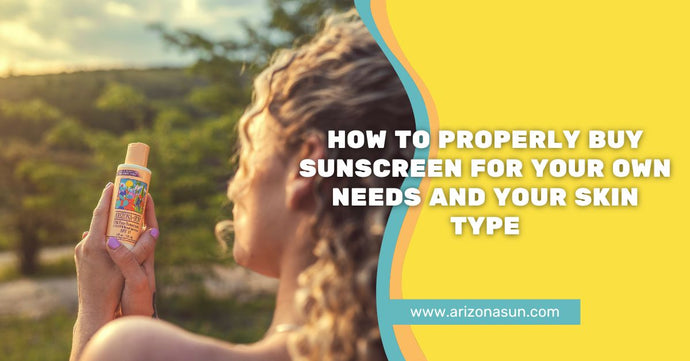 How to Properly Buy Sunscreen For Your Own Needs and Your Skin Type