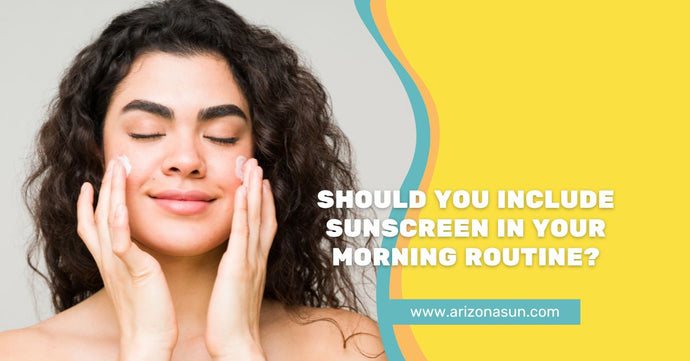 Should You Include Sunscreen in Your Morning Routine?