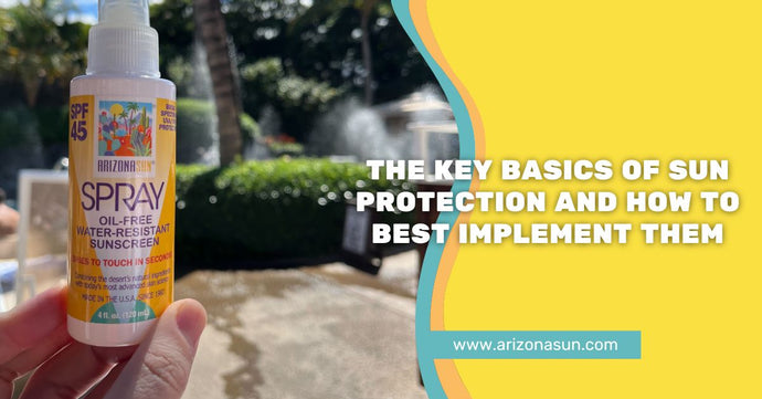 The Key Basics of Sun Protection and How to Best Implement Them