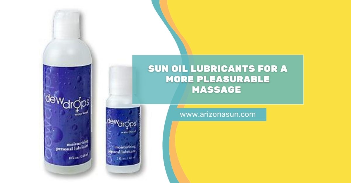 Sun Oil Lubricants for a More Pleasurable Massage Sun Oil Lubricants for a More Pleasurable Massage