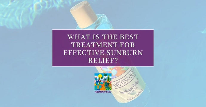 What Is The Best Treatment For Effective Sunburn Relief?