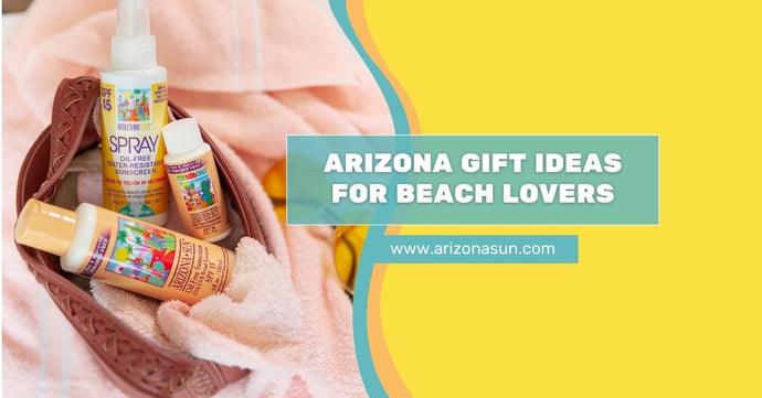Arizona Gift Ideas for Beach Lovers