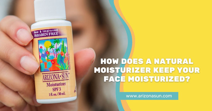 How Does a Natural Moisturizer Keep Your Face Moisturized?