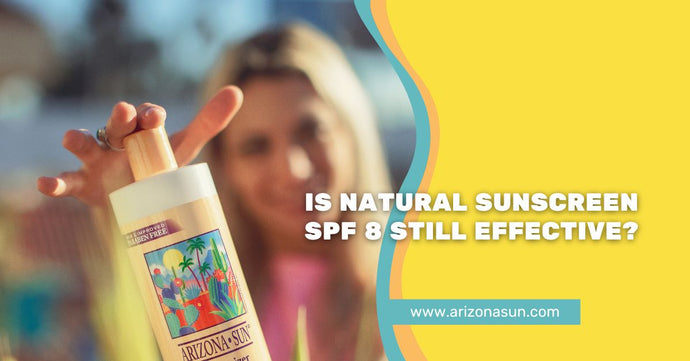 Is Natural Sunscreen SPF 8 Still Effective?