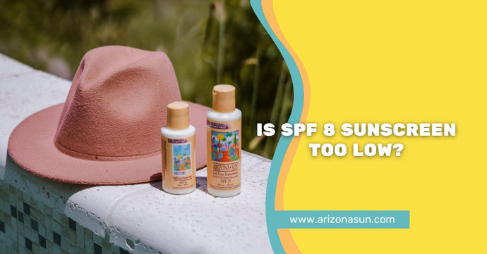 Is SPF 8 Sunscreen Too Low?