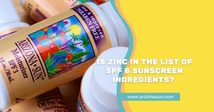 Is Zinc in the List of SPF 8 Sunscreen Ingredients?