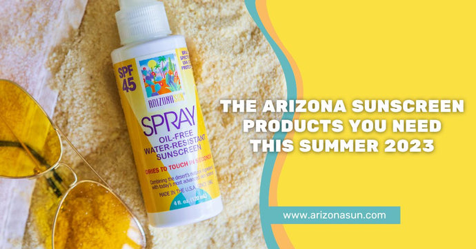 The Arizona Sunscreen Products You Need this Summer 2023