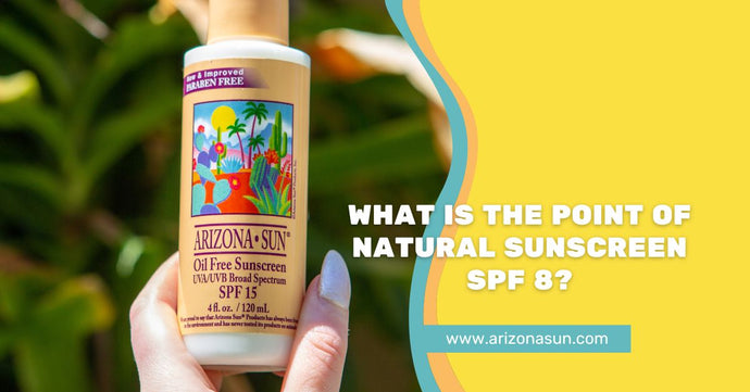 What is the Point of Natural Sunscreen SPF 8?