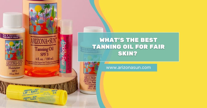 What’s the Best Tanning Oil for Fair Skin?