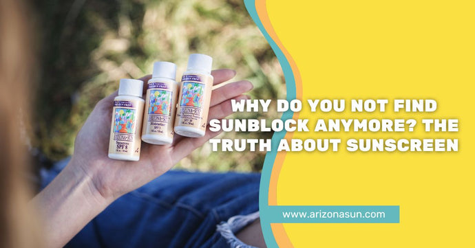 Why Do You Not Find Sun Block Anymore? The Truth About Sunscreen